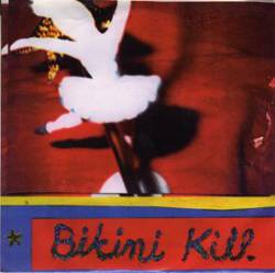 Bikini Kill : Bikini Kill – New Radio +2